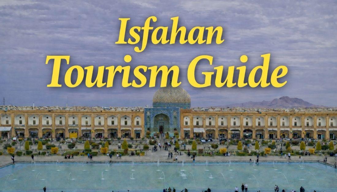 Best Places to Visit in Isfahan – Naqsh-e Jahan Square & Historic Attractions